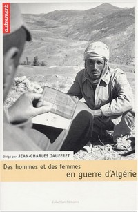 Des hommes et des femmes en guerre d'Algérie