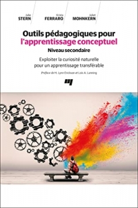 Outils pédagogiques pour l'apprentissage conceptuel/Niveau secondaire: Exploiter la curiosité naturelle pour un apprentissage transférable