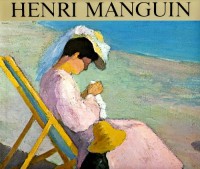 Catalogue raisonné de l'oeuvre d'art peint : Henri Manguin