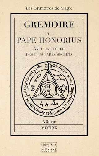 Gremoire du Pape Honorius - Avec un recueil des plus rares secrets