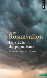 Le Siècle du populisme. Histoire, théorie, critique [Poche]