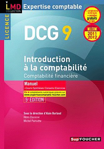 DCG 9 Introduction à la comptabilité Manuel Millésime 2011-2012. 5e édition: Comptabilité financière