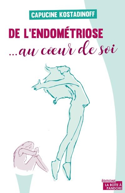 De l'endométriose au coeur de soi