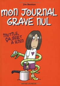 Mon journal grave nul, Tome 4 : Inutile, ça sert à rien : Le journal de Jasmine Kelly