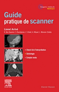 Guide pratique de scanner (Imagerie médicale : pratique)