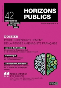 Pour un renouvellement de la pensée aménagiste française: Horizons publics n° 42 - novembre-décembre 2024