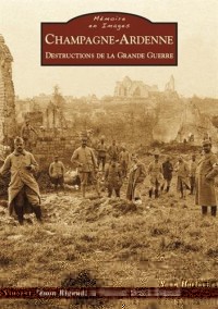 Champagne-Ardenne - Destructions de la Grande Guerre