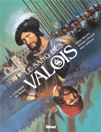 Le Sang des Valois - Tome 01: L'Homme du fleuve