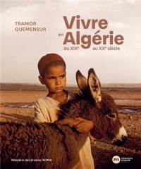 Vivre en Algérie: du XIXe au XXe siècle