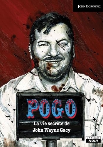 Pogo: La vie secrète de John Wayne Gacy