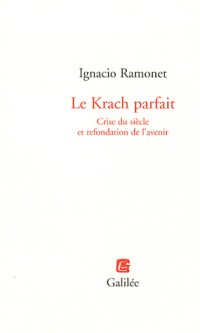 Le Krach parfait : Crise du siècle et refondation de l'avenir