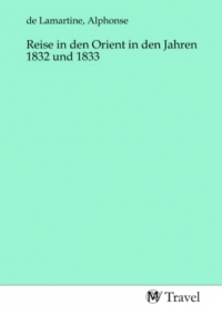 Reise in den Orient in den Jahren 1832 und 1833