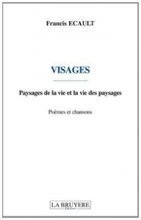 Visages : Paysages de la vie et la vie des paysages