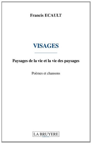 Visages : Paysages de la vie et la vie des paysages