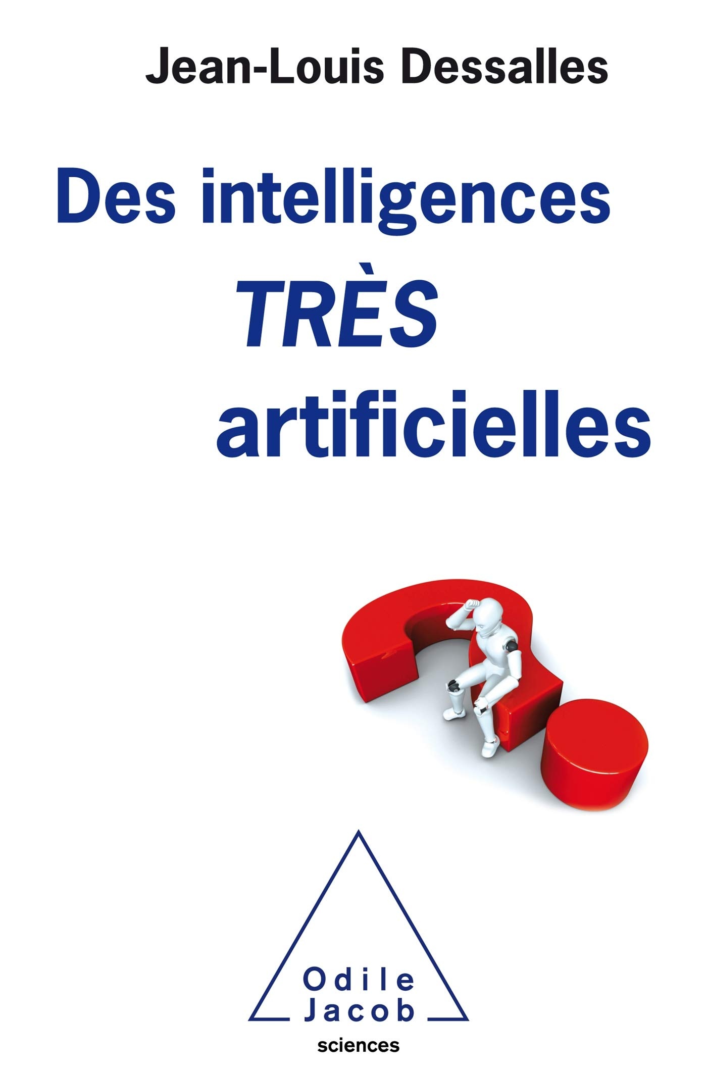 Des Intelligences Très artificielles