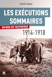 Les exécutions sommaires 1914-1918: Un non-dit historique