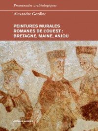 Peintures murales romanes de l'ouest : Bretagne, Maine, Anjou