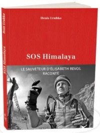 Sos Himalaya - Le sauveteur d'Elisabeth Revol raconte