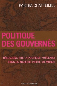 Politique des gouvernés : Réflexions sur la politique populaire dans la majeure partie du monde