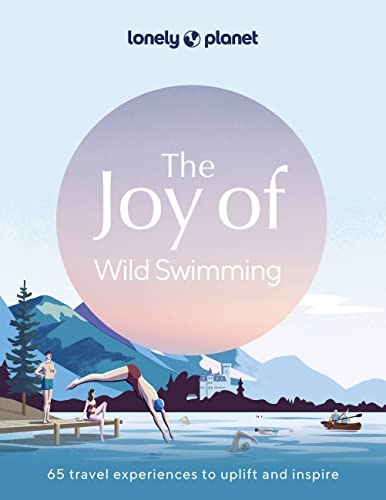 Lonely Planet The Joy of Wild Swimming 1 1