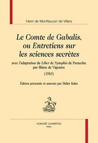 Le Comte de Gabalis ou Entretiens sur les sciences secrêtes: Avec l'adaptation de Liber de Nymphis de Paracelse par Blaise de Vigenère (1583)
