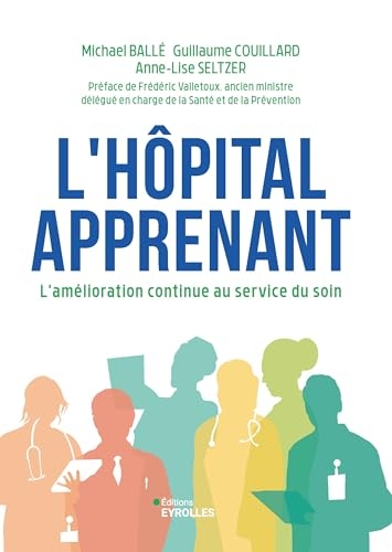 L'hôpital apprenant: L'amélioration continue au service du soin