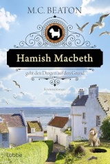 Hamish Macbeth geht den Dingen auf den Grund: Kriminalroman. 'Es ist immer ein ganz besonderes Vergnügen, ins schottische Lochdubh zurückzukehren.' NEW YORK TIMES BOOK REVIEW