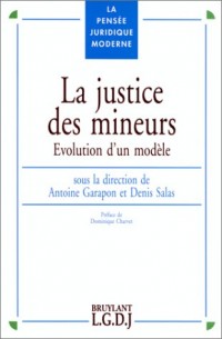 LA JUSTICE DES MINEURS. Evolution d'un modèle