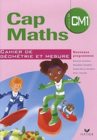Cap Maths CM1 éd. 2010 - Cahier de géométrie et mesure