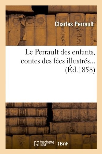 Le Perrault des enfants, contes des fées illustrés (Éd.1858)