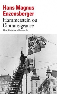 Hammerstein ou L'intransigeance: Une histoire allemande