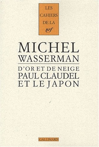 Paul Claudel et le Japon: D'or et de neige