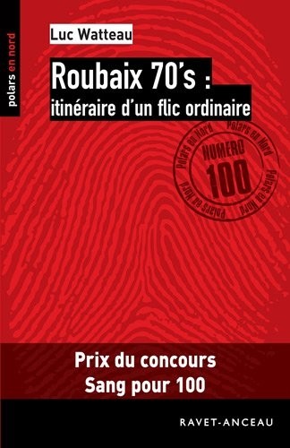 Roubaix 70's : itinéraire d'un flic ordinaire