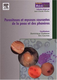 Parasitoses et mycoses courantes de la peau et des phanères