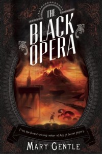 The Black Opera: A Novel of Opera, Volcanoes, and the Mind of God