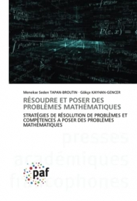 RÉSOUDRE ET POSER DES PROBLÈMES MATHÉMATIQUES: STRATÉGIES DE RÉSOLUTION DE PROBLÈMES ET COMPÉTENCES A POSER DES PROBLÈMES MATHÉMATIQUES