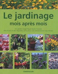Le jardinage mois après mois