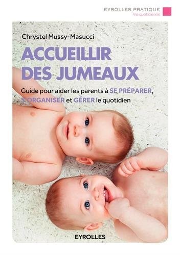 Accueillir des jumeaux: Guide pour aider les parents à se préparer, s'organiser et gérer le quotidien.