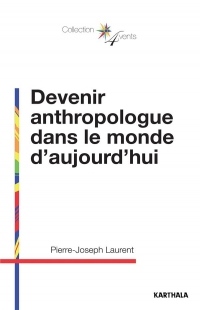 Devenir anthropologue dans le monde d'aujourd'Hui