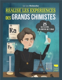 Réalise les expériences des grands chimistes. 25 activités à partir de 7 ans