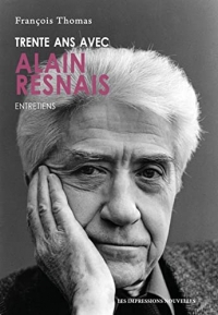 Trente ans avec Alain Resnais: Entretiens
