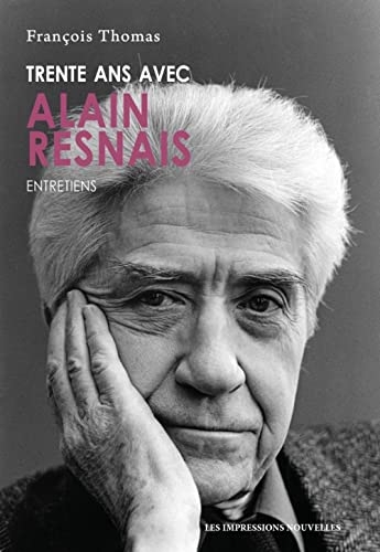 Trente ans avec Alain Resnais: Entretiens