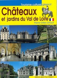 Châteaux et Jardins du Val de Loire