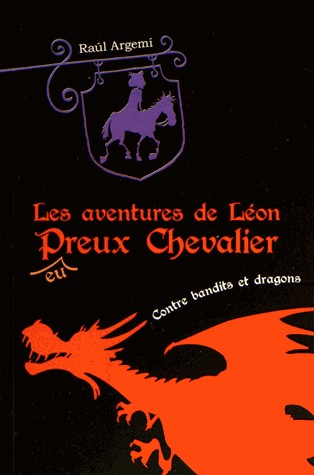 Aventures de Léon Peureux Chevalier, Tome 2 : Léon contre bandits et dragons