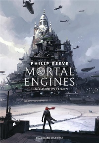 Mortal Engines (Tome 1-Mécaniques fatales)