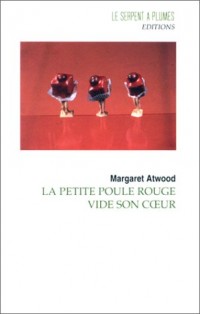 La petite poule rouge vide son coeur