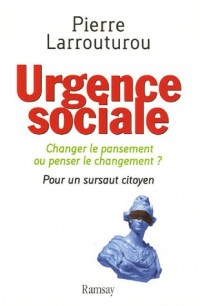 Urgence sociale : Changer le pansement ou penser le changement ? Pour un sursaut citoyen