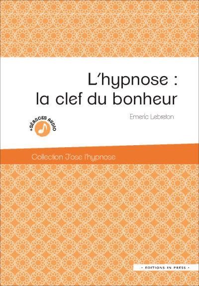 L'hypnose : la clé du bonheur ?