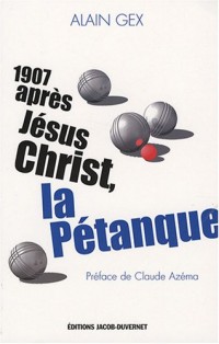 1907 APRES J CHRIST LA PETANQU