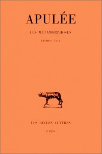 Les Métamorphoses. Tome I : Livres I-III